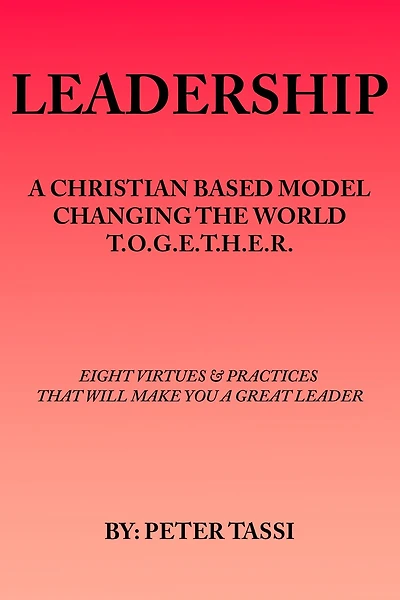 A Christian Based Model Changing the World T.O.G.E.T.H.E.R