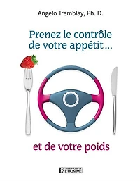 PRENEZ LE CONTROLE DE VOTRE APPETIT...