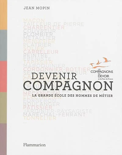 Devenir compagnon: la grande école des hommes de métier
