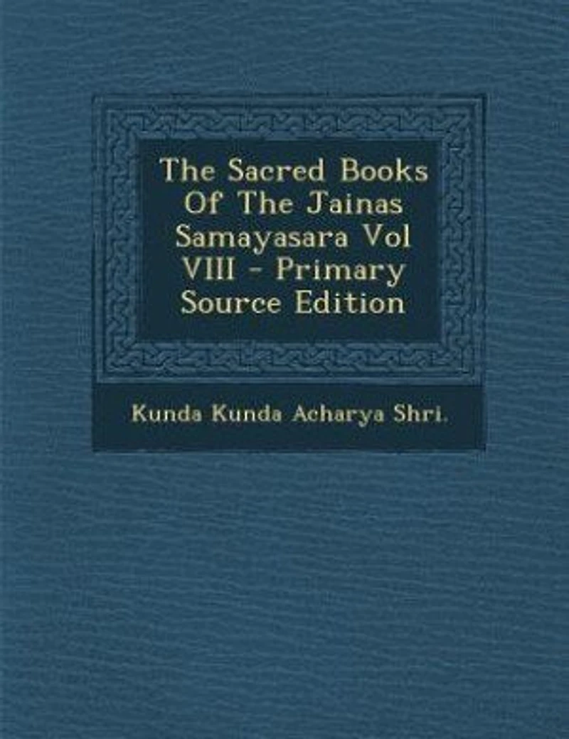 The Sacred Books Of Jainas Samayasara Vol VIII