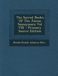 The Sacred Books Of Jainas Samayasara Vol VIII
