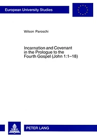 Incarnation and Covenant in the Prologue to the Fourth Gospel (John 1:1-18)