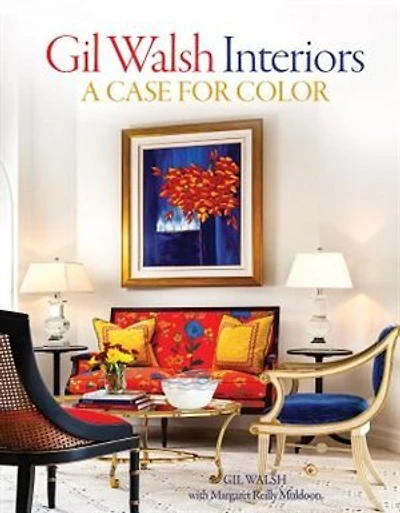 Gil Walsh Interiors: A Case For Color