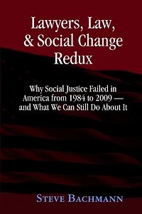 Lawyers, Law and Social Change: (Updated for 2012 and Beyond)