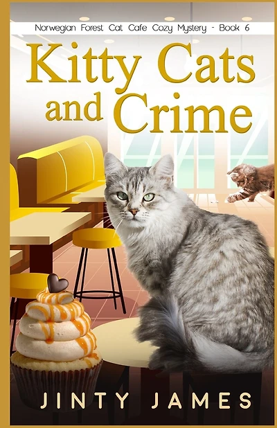 Kitty Cats and Crime: A Norwegian Forest Cat Café Cozy Mystery - Book 6