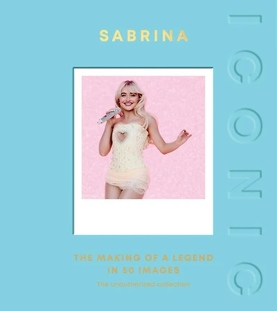 ICONIC: Sabrina: The Making of a Legend in 50 Images
