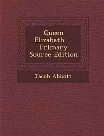 Queen Elizabeth  - Primary Source Edition