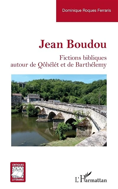 Jean Boudou: Fictions bibliques autour de Qôhélét et de Barthélemy