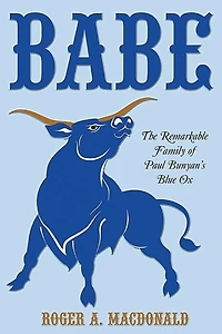Babe: The Remarkable Family of Paul Bunyan'S Blue Ox
