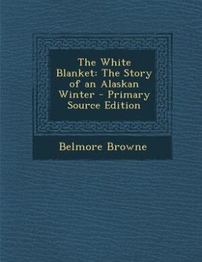 The White Blanket: Story of an Alaskan Winter