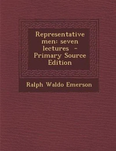 Representative men: seven lectures  - Primary Source Edition