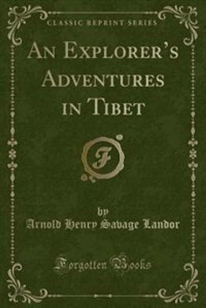 An Explorer's Adventures Tibet (Classic Reprint)