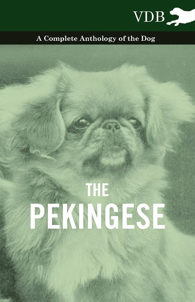 the Pekingese - A Complete Anthology of Dog