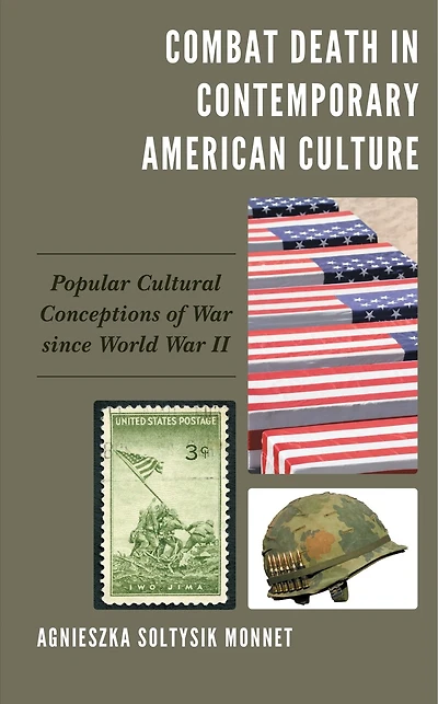 Combat Death Contemporary American Culture: Popular Cultural Conceptions of War since World II