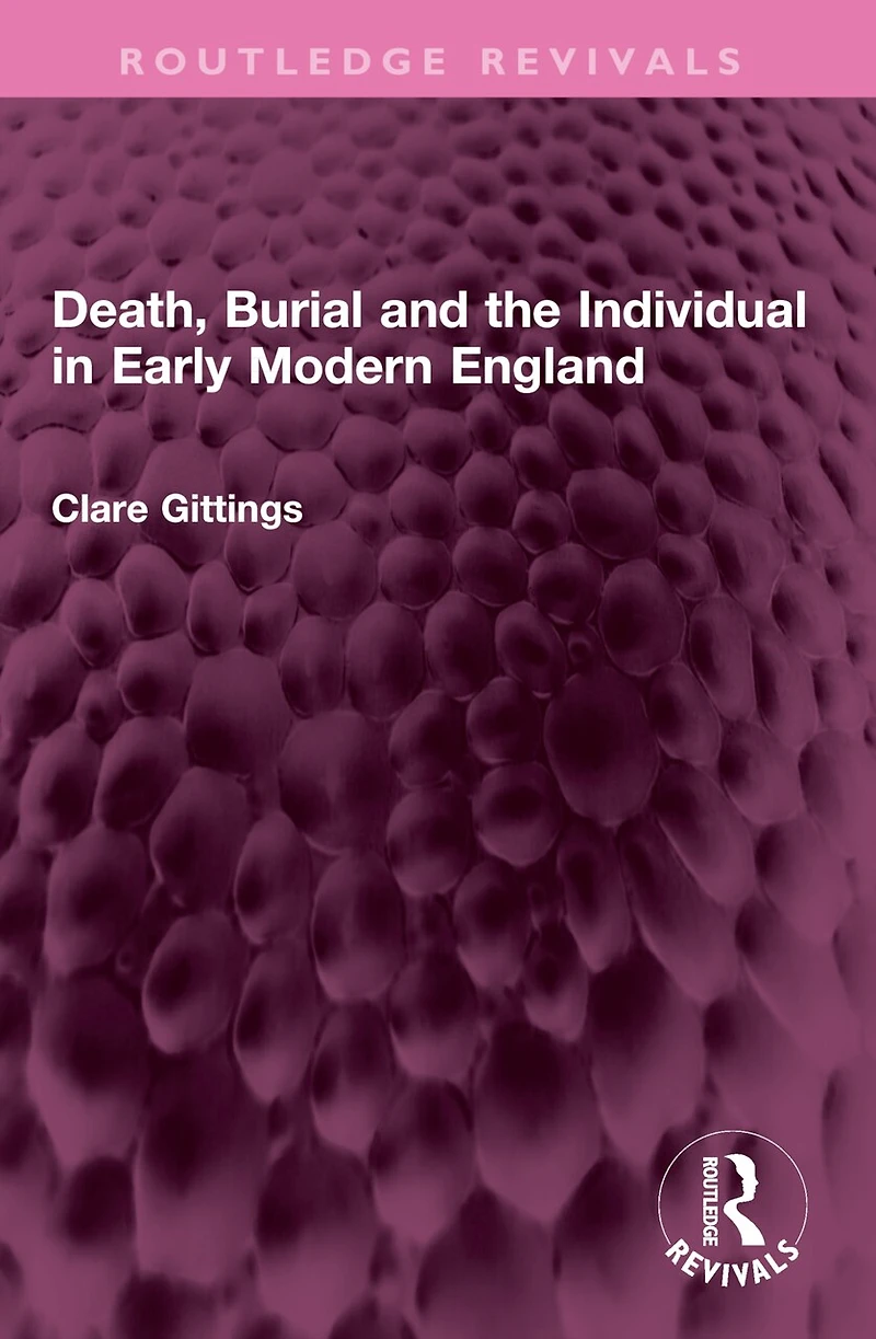 Death, Burial and the Individual Early Modern England