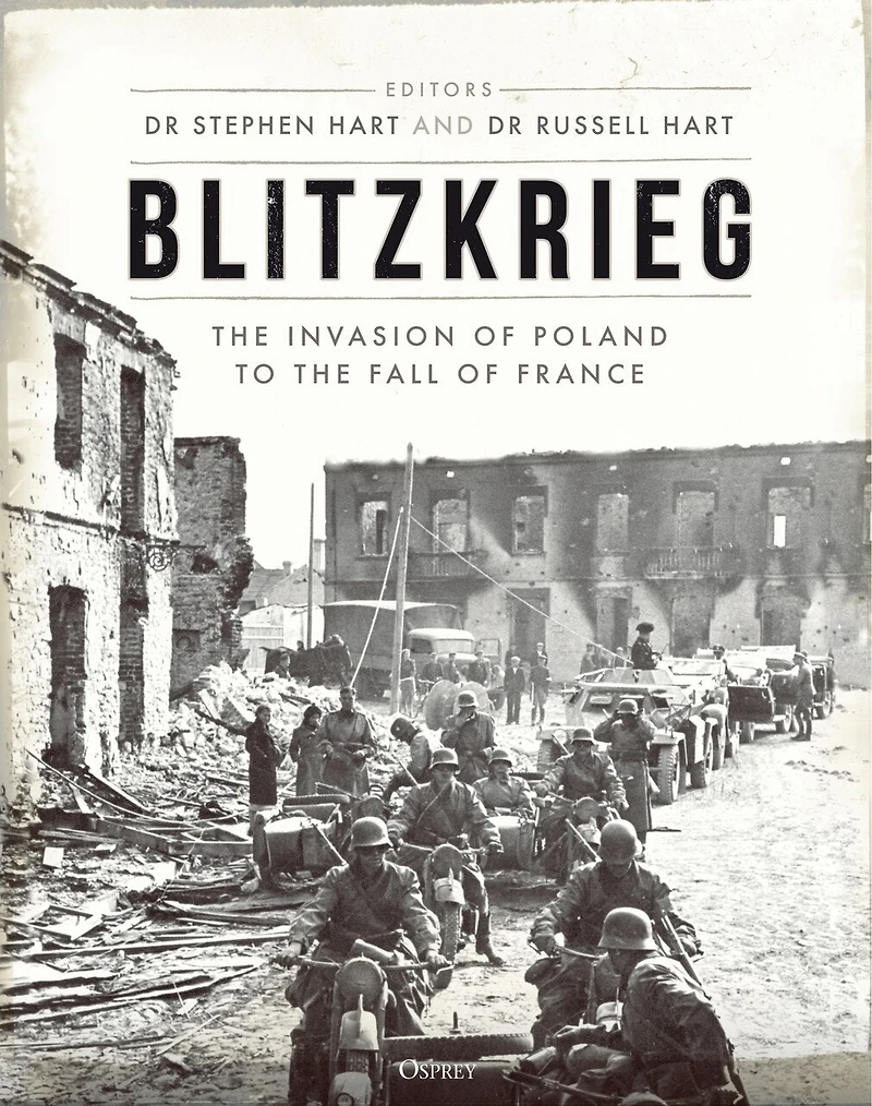 Blitzkrieg: The Invasion Of Poland To Fall France