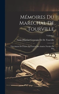 Mémoires Du Maréchal De Tourville: Vice-Amiral De France, Et Général Des Armées Navales Du Roi; Volume 2