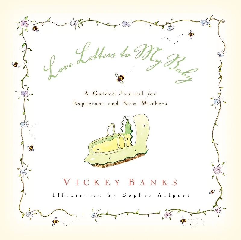 Love Letters to My Baby: A Guided Journal for Expectant and New Mothers