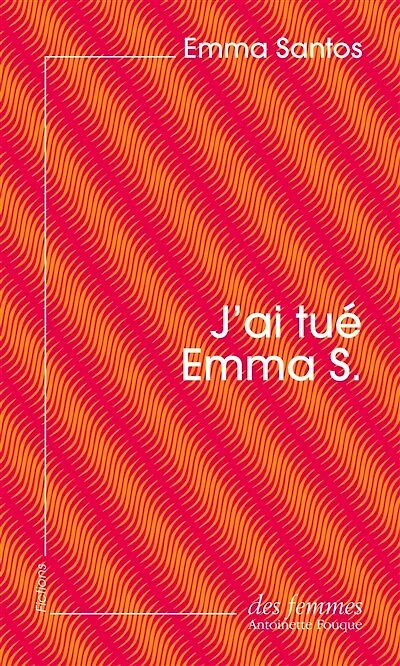 J'ai tué Emma S. ou L'écriture colonisée