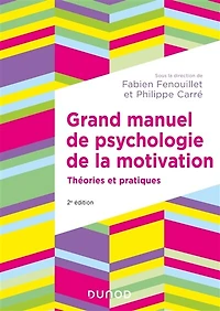 Grand manuel de psychologie de la motivation - 2e éd.: Théories et pratiques