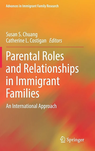 Parental Roles And Relationships Immigrant Families: An International Approach