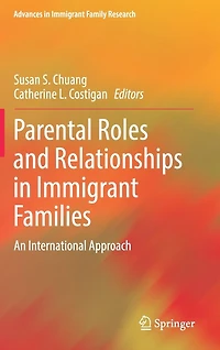 Parental Roles And Relationships Immigrant Families: An International Approach