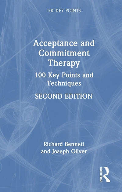 Acceptance and Commitment Therapy: 100 Key Points Techniques