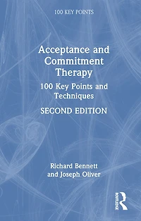 Acceptance and Commitment Therapy: 100 Key Points Techniques