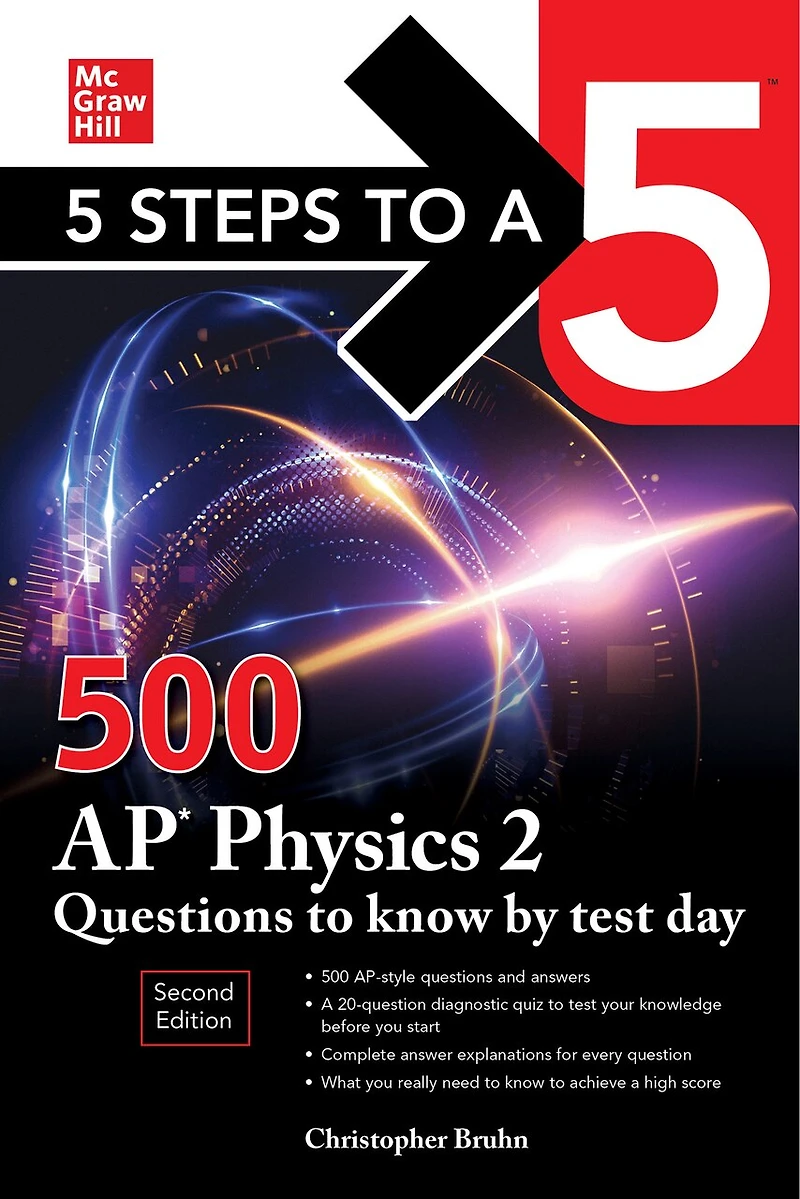 5 Steps to a 5: 500 AP Physics 2 Questions Know by Test Day, Second Edition: Edition