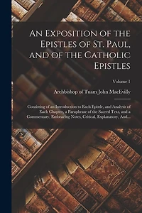 An Exposition of the Epistles of St. Paul, and of the Catholic Epistles