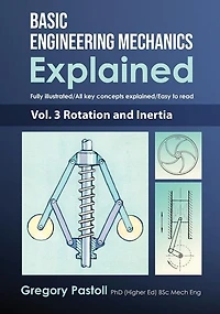 Basic Engineering Mechanics Explained, Volume 3: Rotation and Inertia