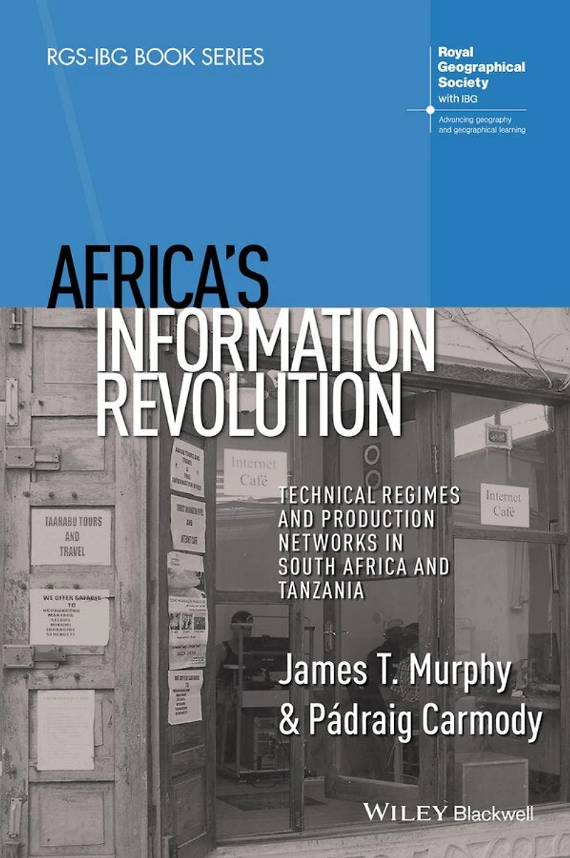 Africa's Information Revolution: Technical Regimes and Production Networks South Africa Tanzania