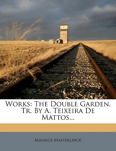 Works: The Double Garden, Tr. By A. Teixeira De Mattos