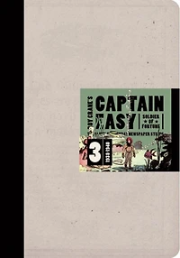 Captain Easy, Soldier of Fortune Vol. 3: The Complete Sunday Newspaper Strips 1938-1940