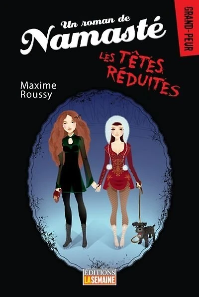 Les têtes réduites: Un roman de Namasté