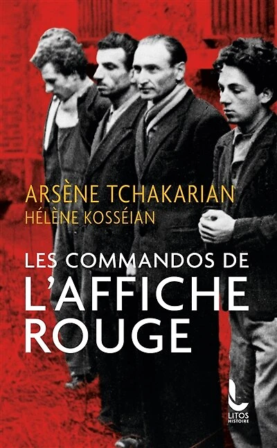 Les commandos de l'Affiche rouge: la vérité historique sur la première section de l'Armée secrète