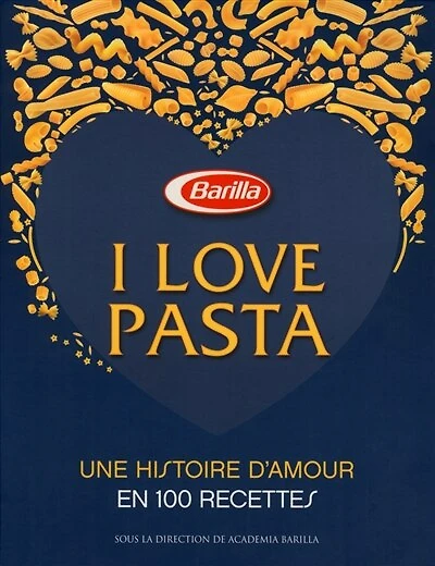 I love pasta v fr: une histoire d'amour en 100 recettes
