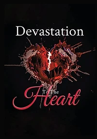 Devastation to the Heart