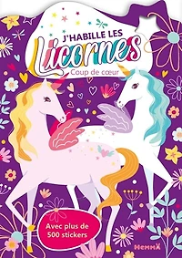 J'habille les Licornes : Coup de coeur : Avec plus de 500 stickers: Coup de coeur