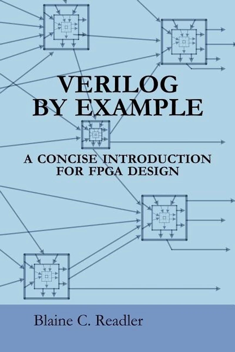 Verilog By Example: A Concise Introduction For Fpga Design