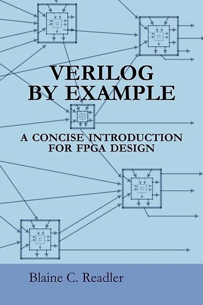 Verilog By Example: A Concise Introduction For Fpga Design
