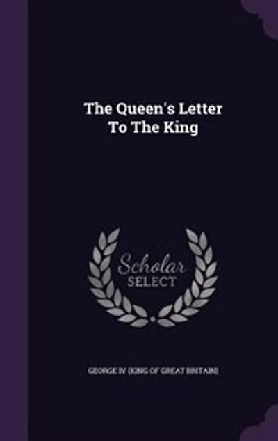 The Queen's Letter To The King