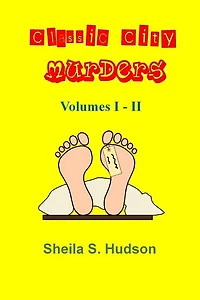 Classic City Murders, Volumes I - II