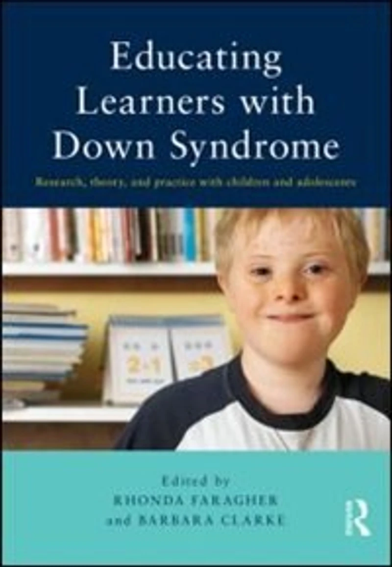 Educating Learners with Down Syndrome: Research, theory, and practice children adolescents