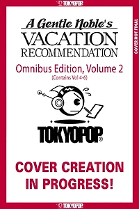 A Gentle Noble's Vacation Recommendation Omnibus, Volume 2 (Volumes 4-6)