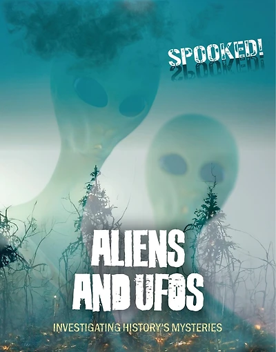 Aliens and UFOs: Investigating History's Mysteries