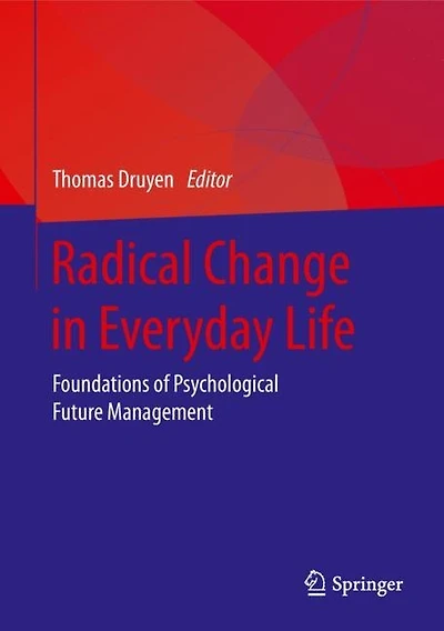 Radical Change In Everyday Life: Foundations Of Psychological Future Management