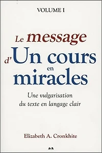 Le message d'un cours en miracles: une vulgarisation du Texte langage clair