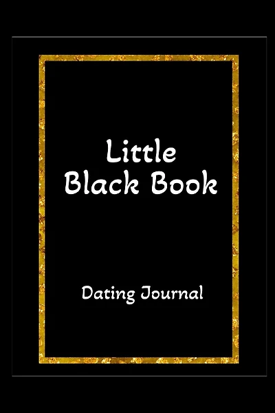 LITTLE BLACK BOOK Dating Journal: Specially designed interior pages for pertinent information, impressions, and to rate the date 1-10