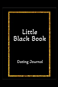 LITTLE BLACK BOOK Dating Journal: Specially designed interior pages for pertinent information, impressions, and to rate the date 1-10